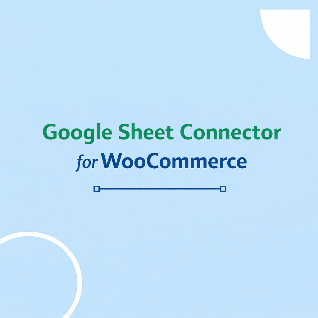 How WooCommerce Google Sheet Sync Simplifies Store Management