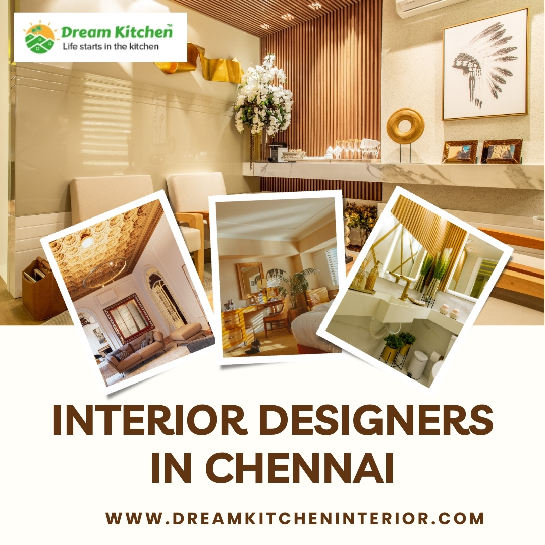 Interior Designers in Chennai – Create Functional & Stylish Homes with Dream Kitchen Interior