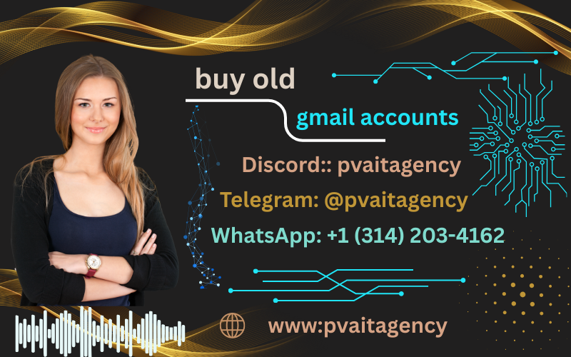 Best Way to Purchase Old Gmail Accounts ....14-15