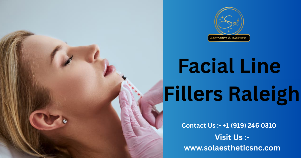 Facial Line Fillers in Raleigh: Smooth Wrinkles & Restore Youthful Skin
