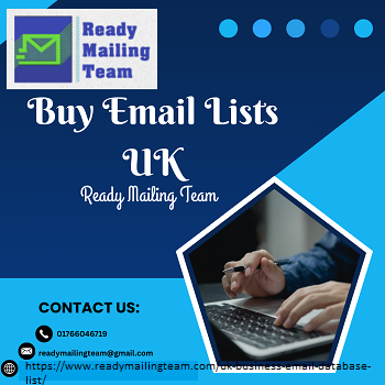 Buy Email Lists UK – Grow Your Business with Ready Mailing Team