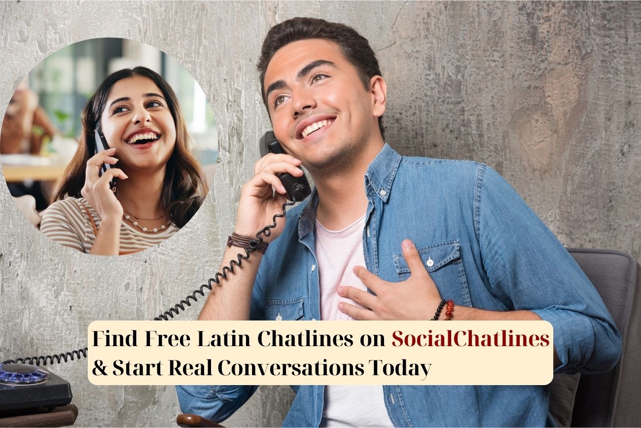 Find Free Latin Chatlines on SocialChatlines & Start Real Conversations Today