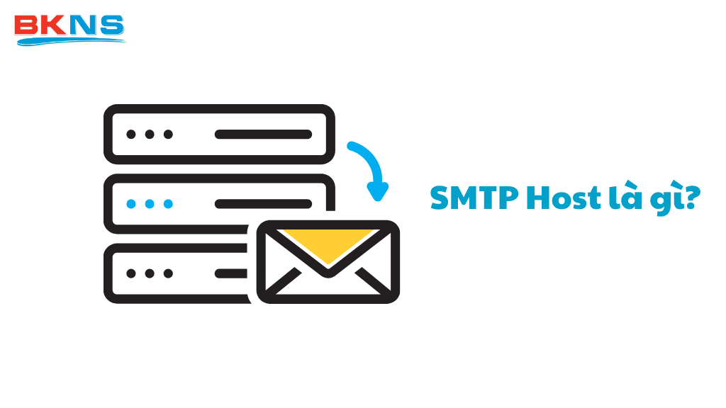SMTP Host là gì? Tìm hiểu từ A-Z