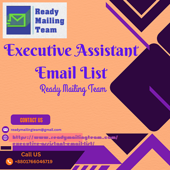 Strengthen Your B2B Outreach with Ready Mailing Team’s Executive Assistant Email List