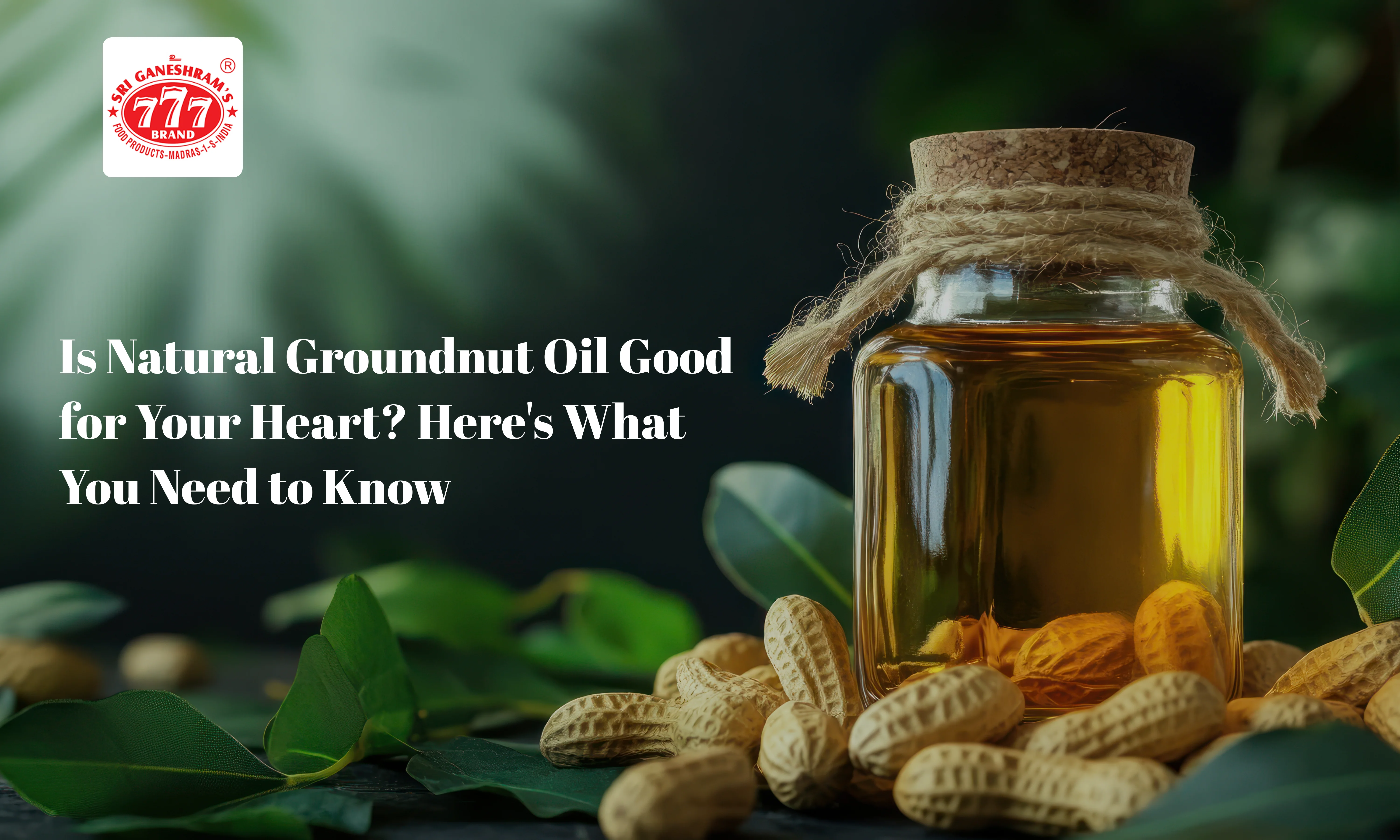 Is Natural Groundnut Oil Good for Your Heart? Here's What You Need to Know