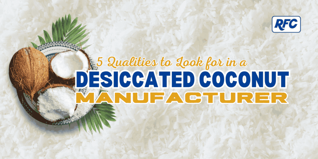 5 Qualities to Look for in a Desiccated Coconut Manufacturer