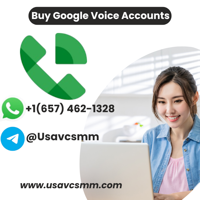 Buy Google Voice Accounts Safe, Fresh and Aged Accounts