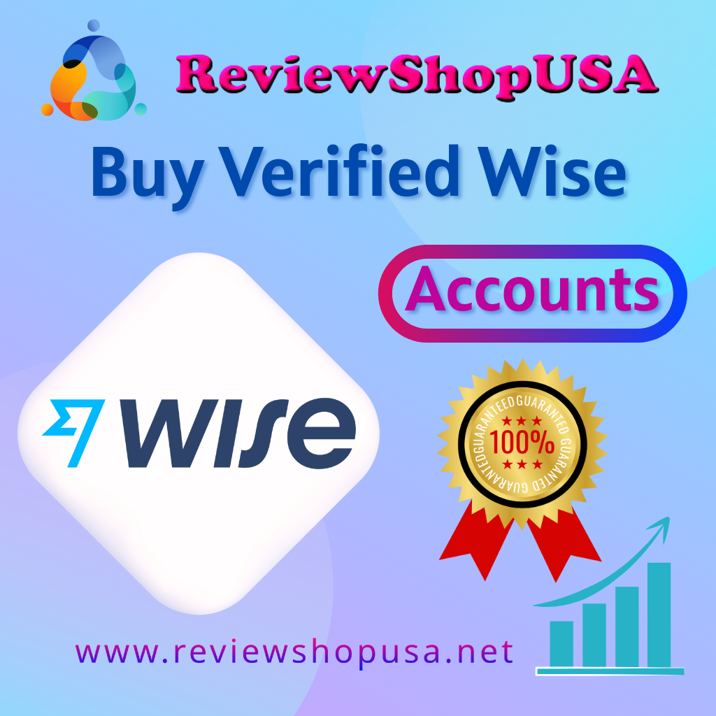 Real Verified Wise Accounts to Buy from the Most Reliable Vendor Now