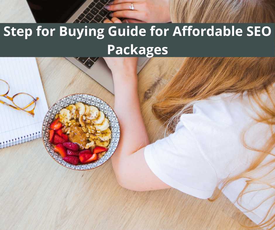 STEP FOR BUYING GUIDE FOR AFFORDABLE SEO PACKAGES