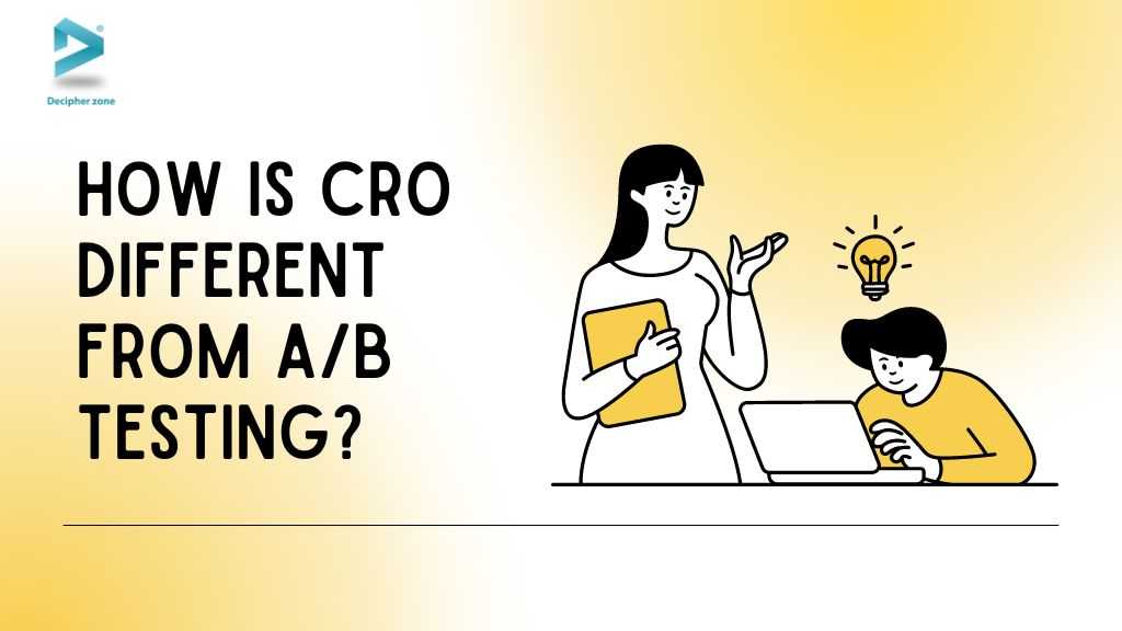 How is CRO Different from A/B Testing?