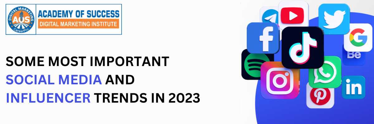 SOME MOST IMPORTANT SOCIAL MEDIA AND INFLUENCER TRENDS IN 2023