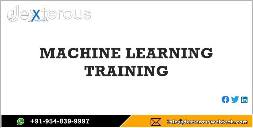Dexterous Webtech: Machine Learning Course Online in Noida - Enroll Now!