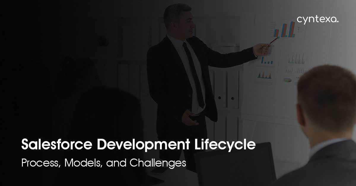 Salesforce Development Lifecycle: Process, Models, And Challenges