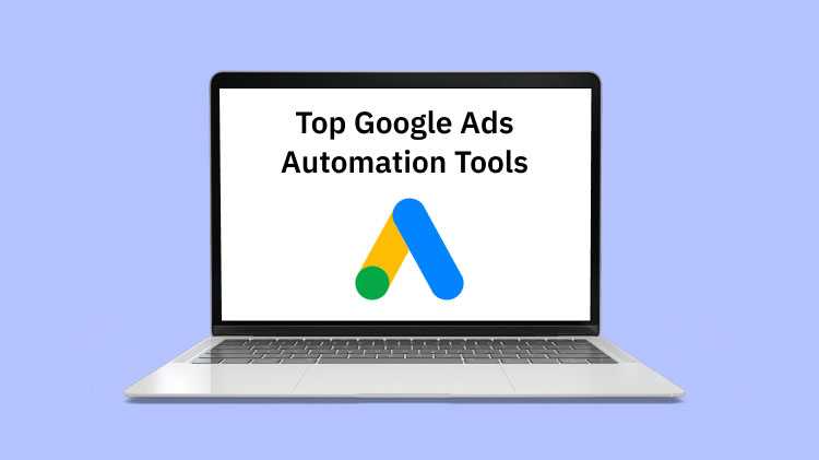 Comparing Top 10 Google Ads Automation Tools (2023)