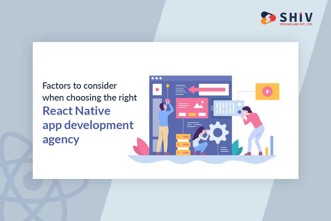 How to Choose the Right React Native App Development Agency for Your Project