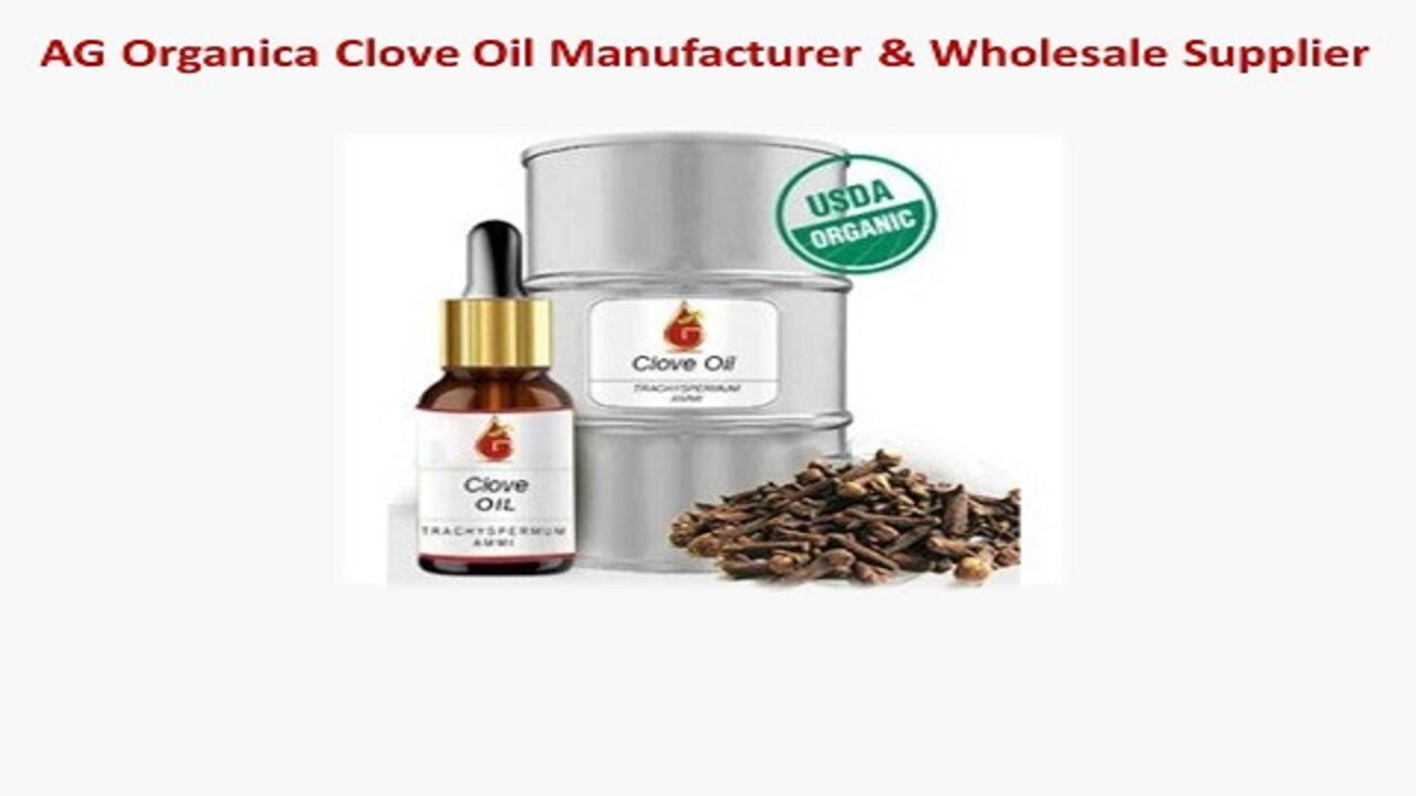 AG Organica: Leading Manufacturer & Wholesale Supplier of Clove Oils