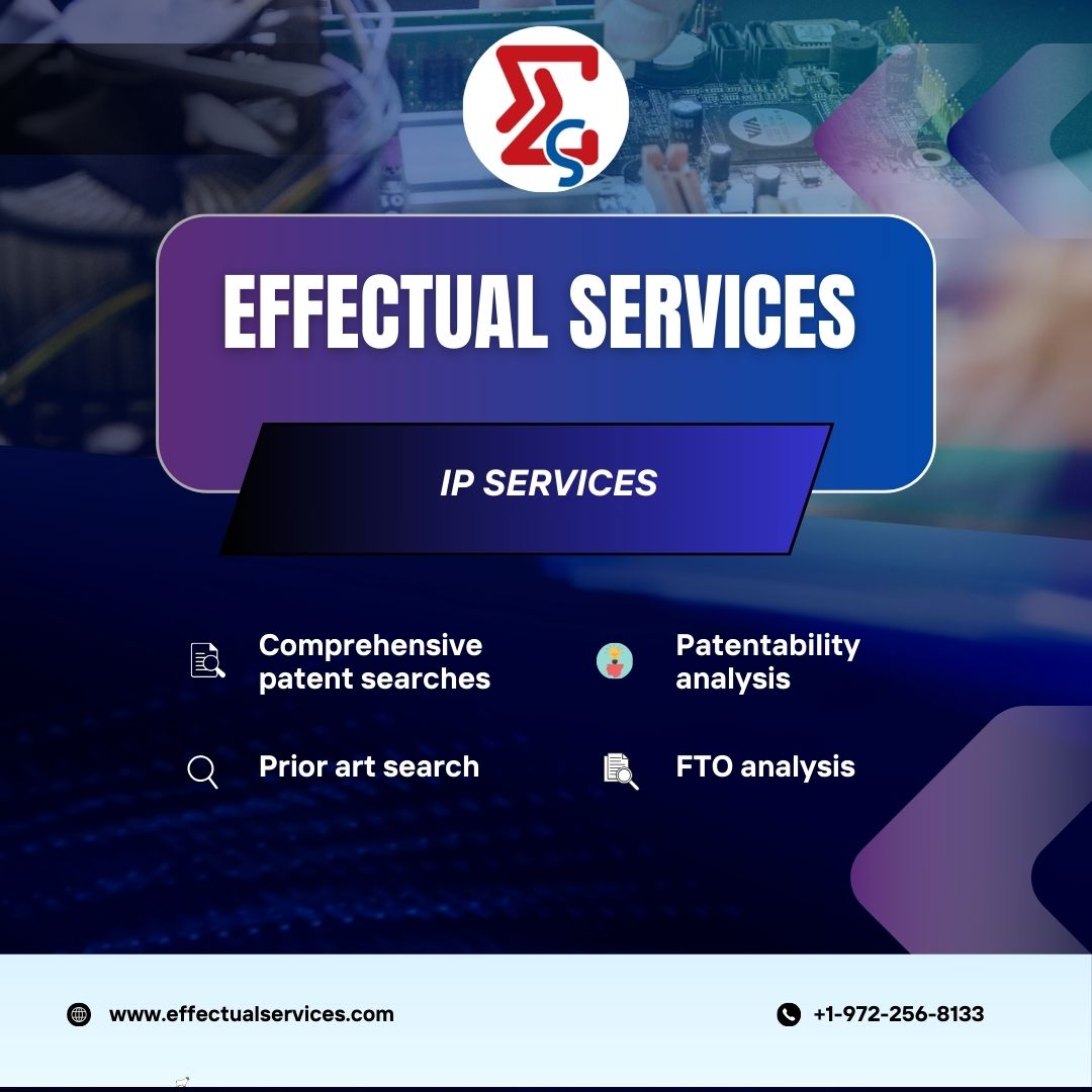 Effectual Services- IP, Patent Services, Trademarks, Copyrights, USPTO, European Patent, and Intellectual Property Rights