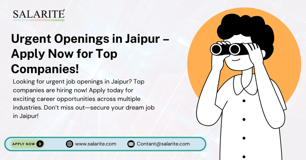 Urgent Openings in Jaipur – Apply Now for Top Companies!