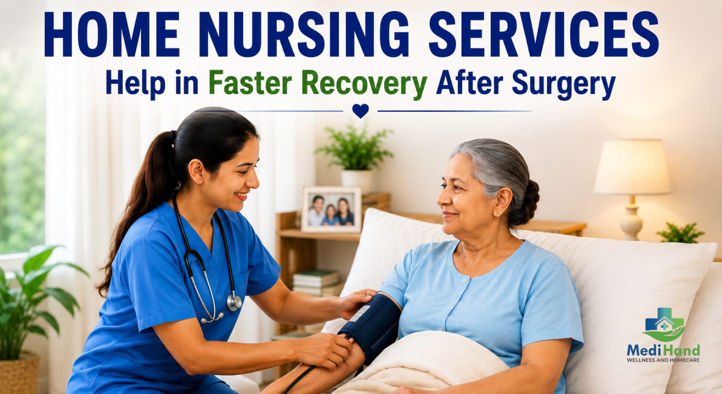 A professional home nursing banner showing a nurse checking an elderly woman’s blood pressure in a comfortable home setting. The banner includes the heading “Home Nursing Services – Help in Faster Recovery After Surgery” with a warm and caring healthcare atmosphere.